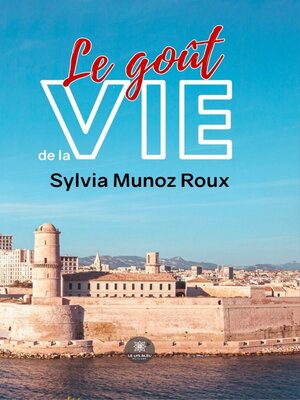 cover image of Le goût de la vie